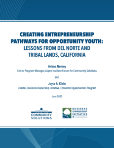 Creating Entrepreneurship Pathways for Opportunity Youth: Lessons from Del Norte and Tribal Lands, California