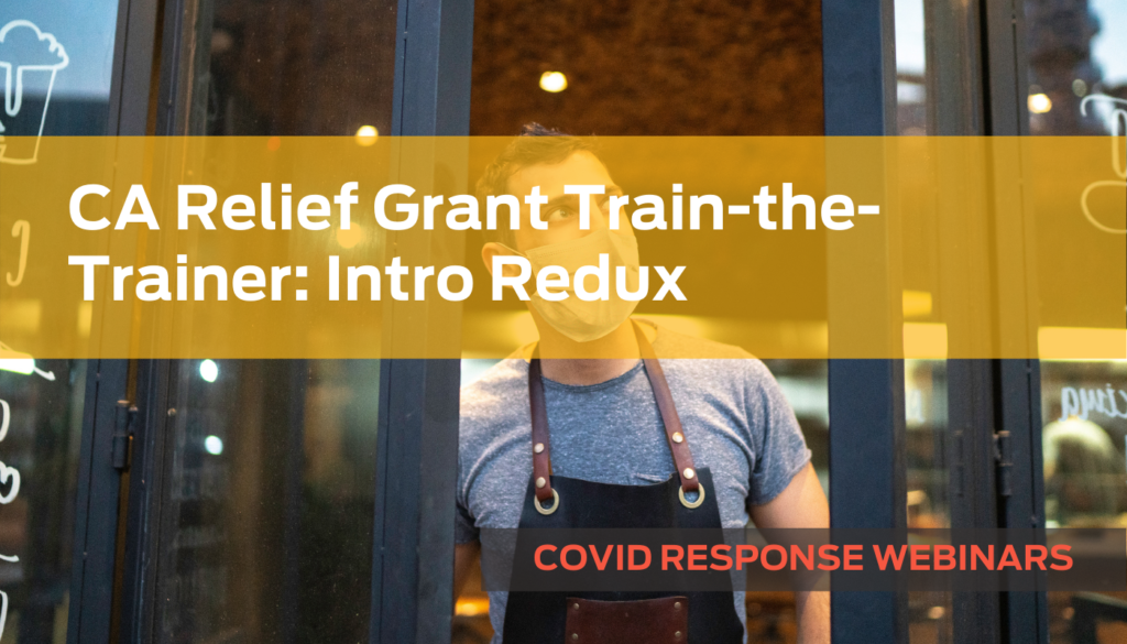 CA Relief Grant Train-the-Trainer: Intro Redux