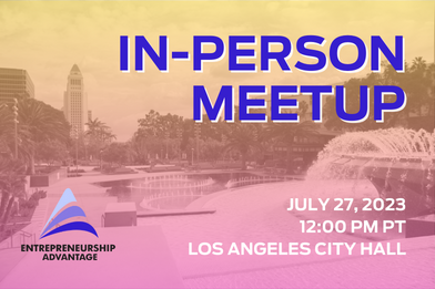 Entrepreneurship Advantage July In-Person Meetup
