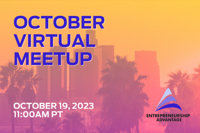 Entrepreneurship Advantage October Virtual Meetup
