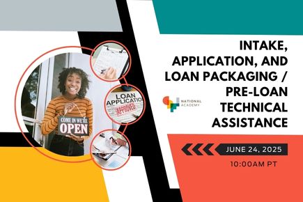 Intake, Application, and Loan Packaging/Pre-Loan Technical Assistance